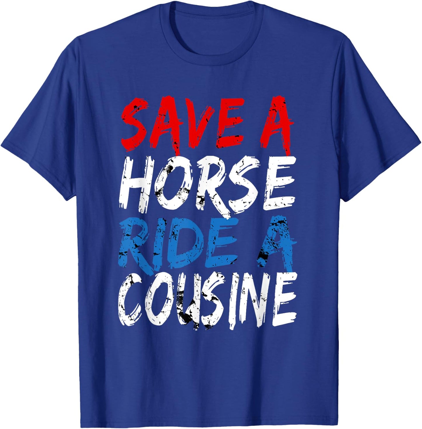 Redneck gag design - save a horse ride a cousin T-Shirt - T-Shirt | Royal