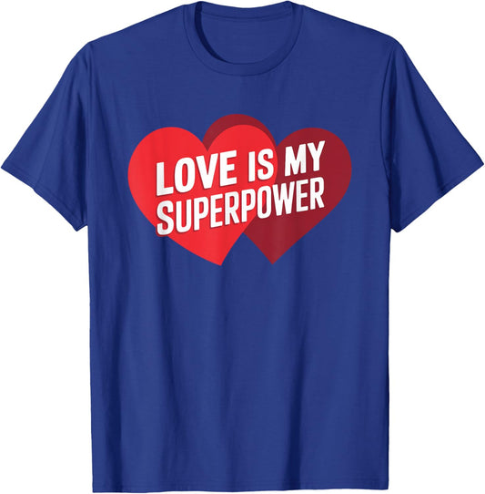 Love Is My Superpower Romantic Couples T-Shirt - T-Shirt | Royal