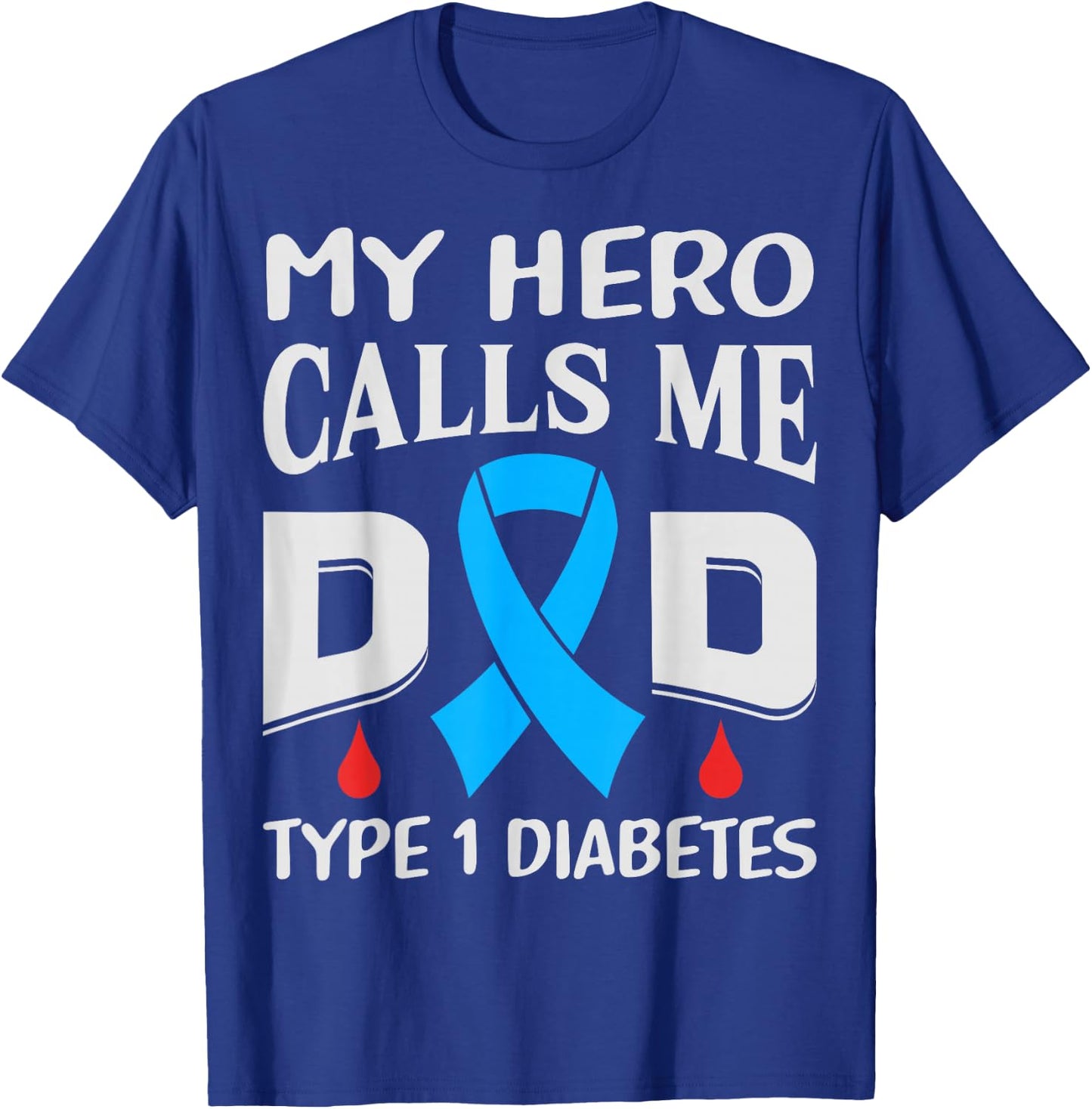 Hero Calls Me Dad Funny Diabetic Diabetes T1D Awareness T-Shirt - T-Shirt | Royal