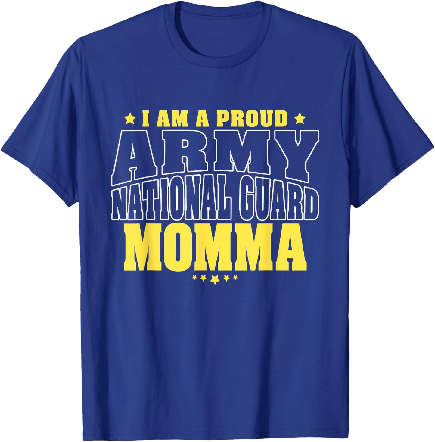 I Am A Proud Army National Guard Momma - Military Mother Mom T-Shirt - T-Shirt | Royal