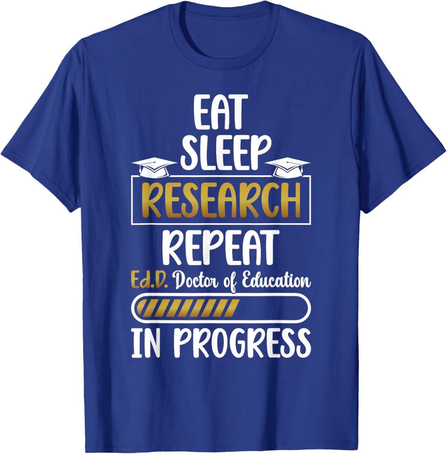 Ed.D Doctor Of Education In Progress Future EdD Student T-Shirt - T-Shirt | Royal