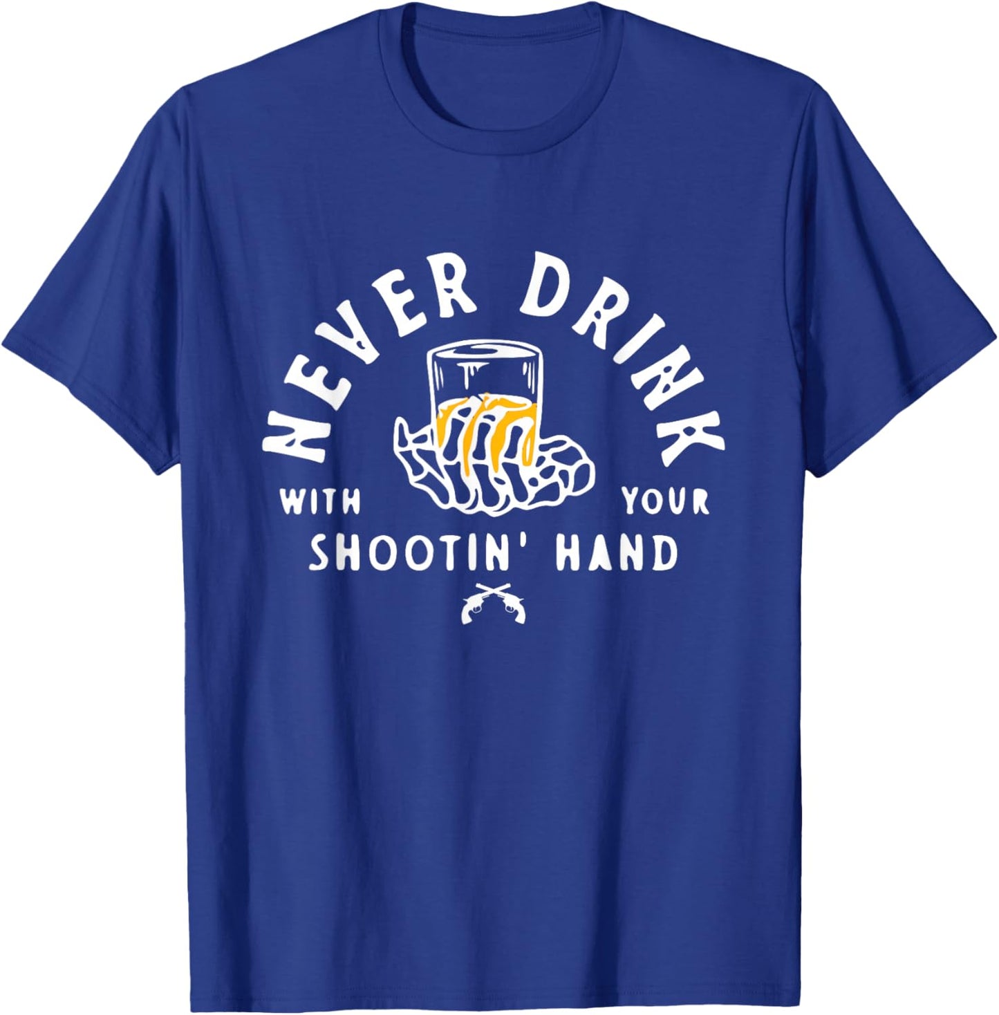 Retro Never Drink With Your Shooting Hand Cowboy Western Gun T-Shirt - T-Shirt | Royal