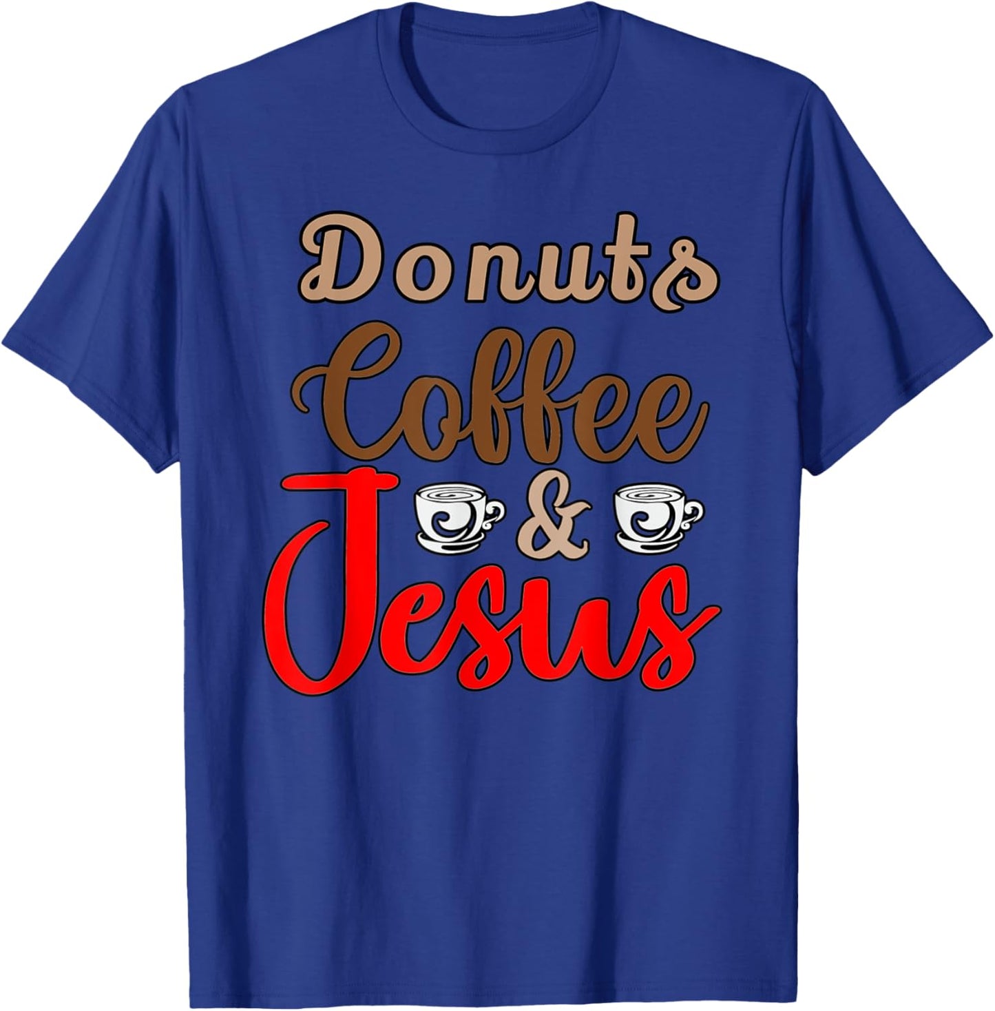 Donuts Coffee Jesus Christ Jesus Loves You John 3:16 Bible T-Shirt - T-Shirt | Royal