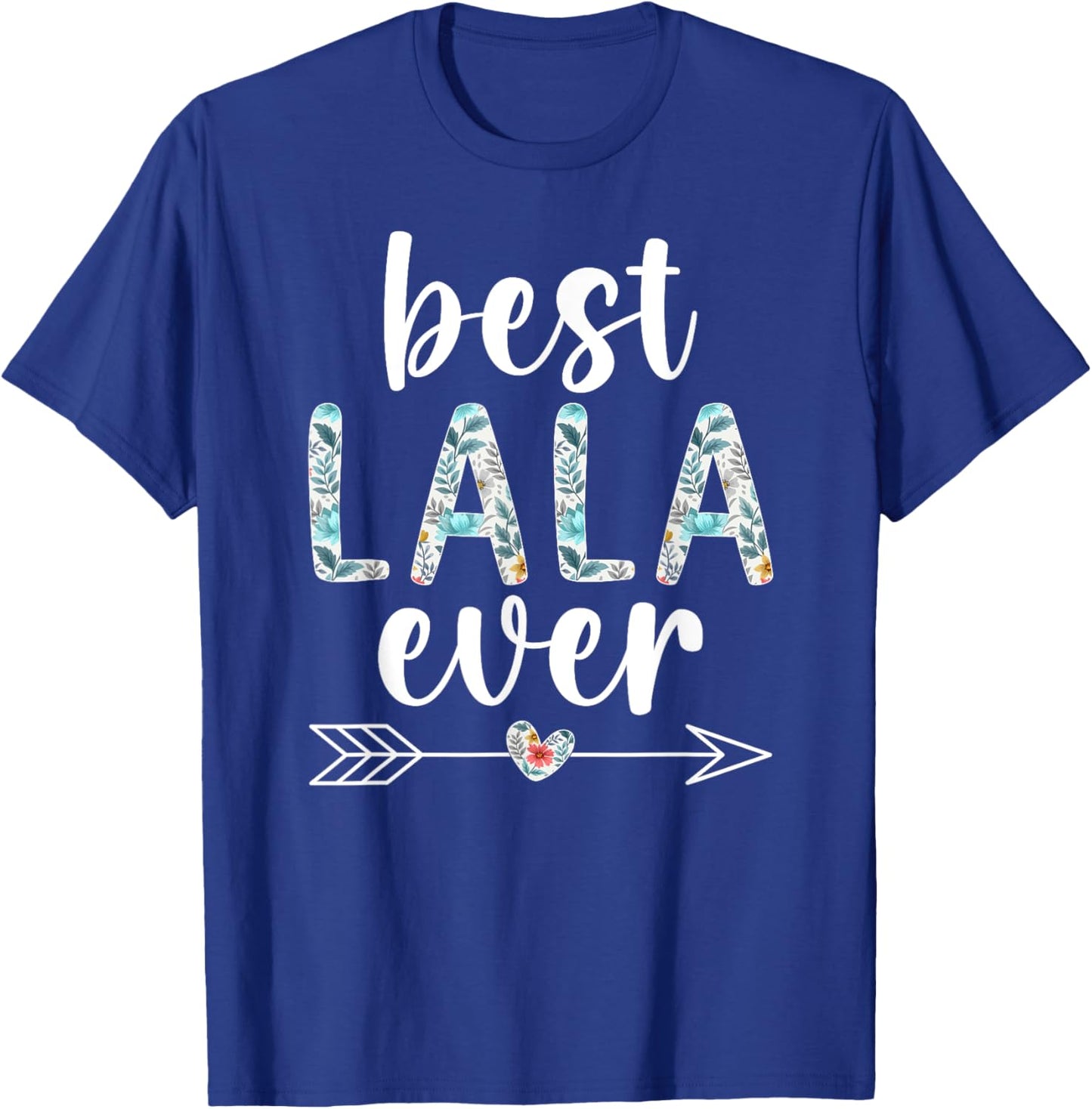 Best Lala Ever Lala Grandma Lala Grandmother T-Shirt - T-Shirt | Royal