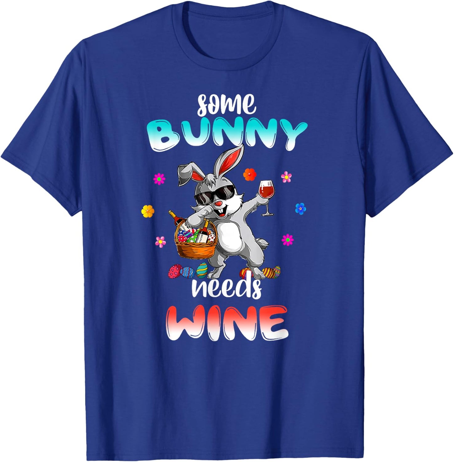 Some Bunny Needs Wine Funny Easter T-Shirt - T-Shirt | Royal