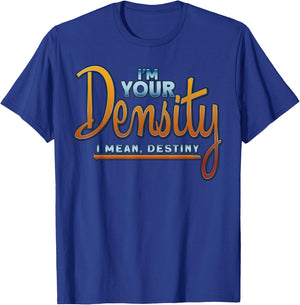 I'm Your Density Fun Future Husband T-Shirt - T-Shirt | Royal