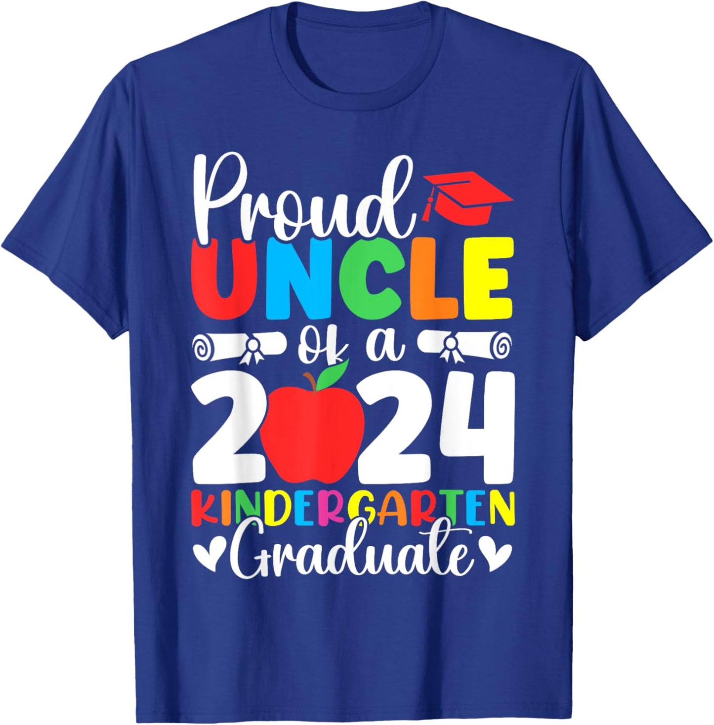 Proud Uncle Class of 2024 Kindergarten Graduate Graduation T-Shirt - T-Shirt | Royal