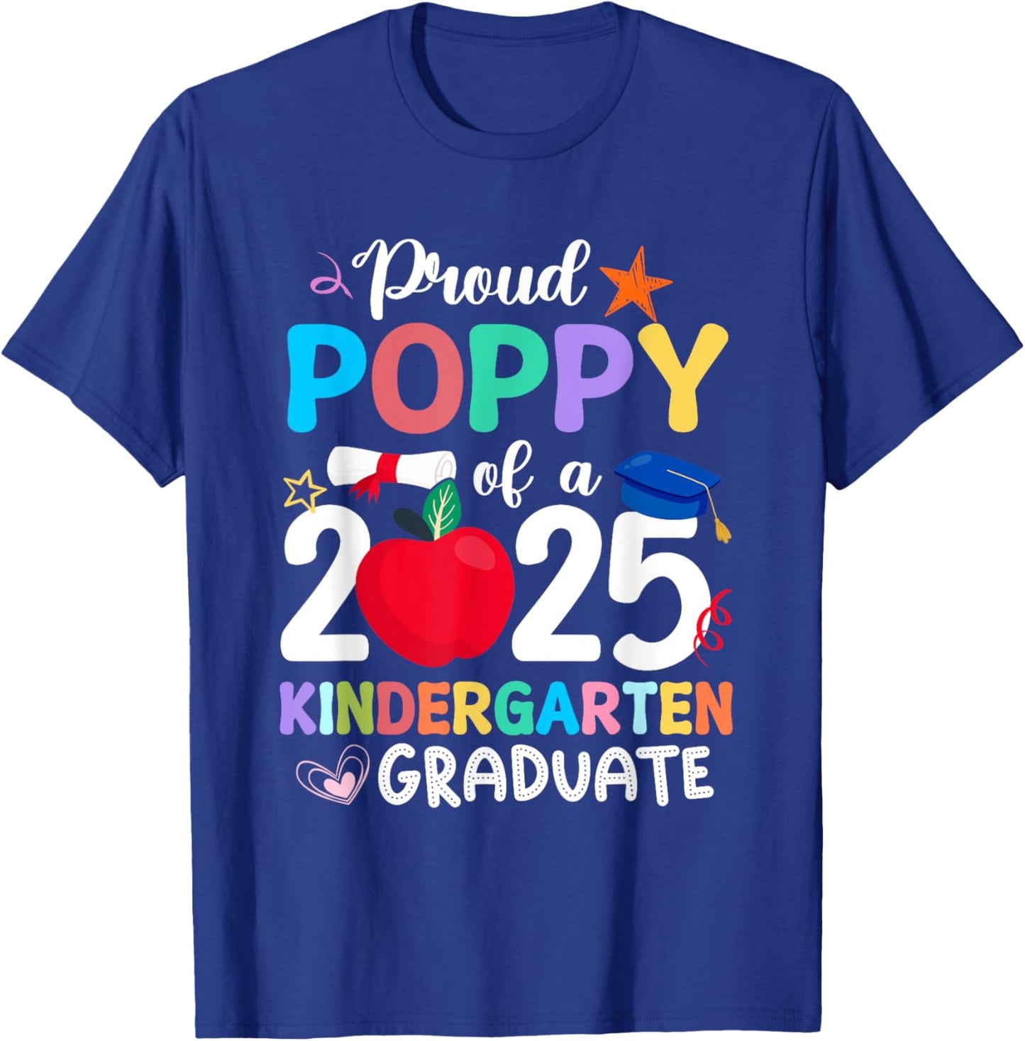 Proud Poppy Of A 2025 Kindergarten Graduation Grad Student T-Shirt - T-Shirt | Royal
