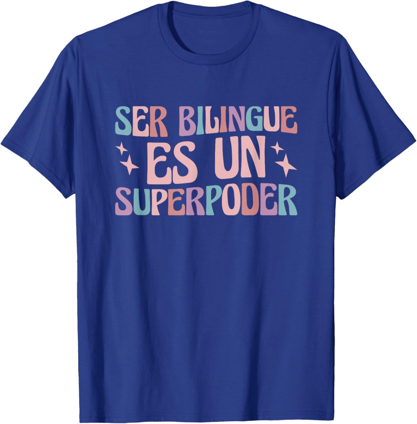 Ser Bilingue Es Un Superpoder Bilingual Spanish Teacher T-Shirt - T-Shirt | Royal