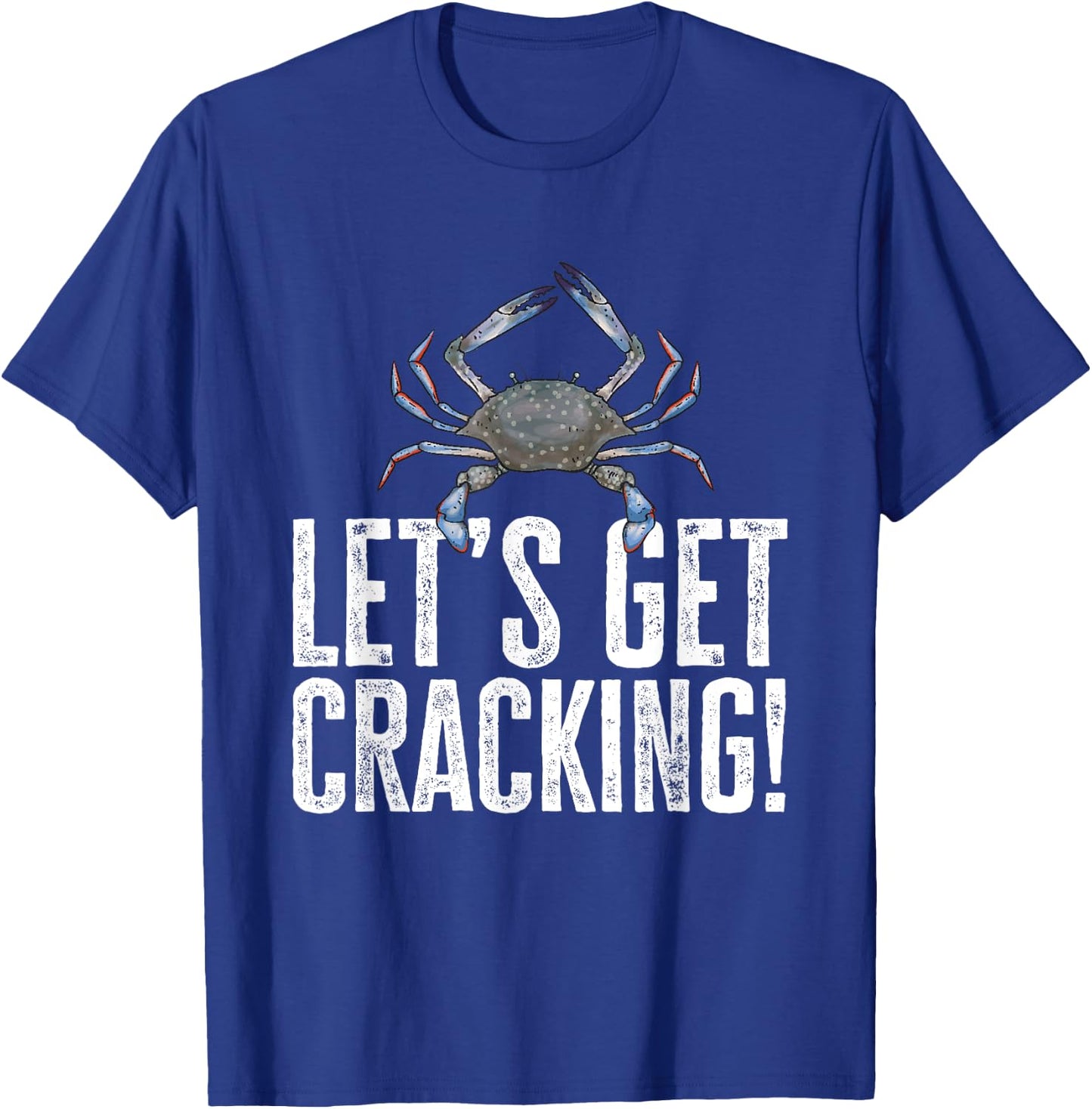 Crabbing Let's Get Cracking Maryland Blue Crab Hunter T-Shirt - T-Shirt | Royal