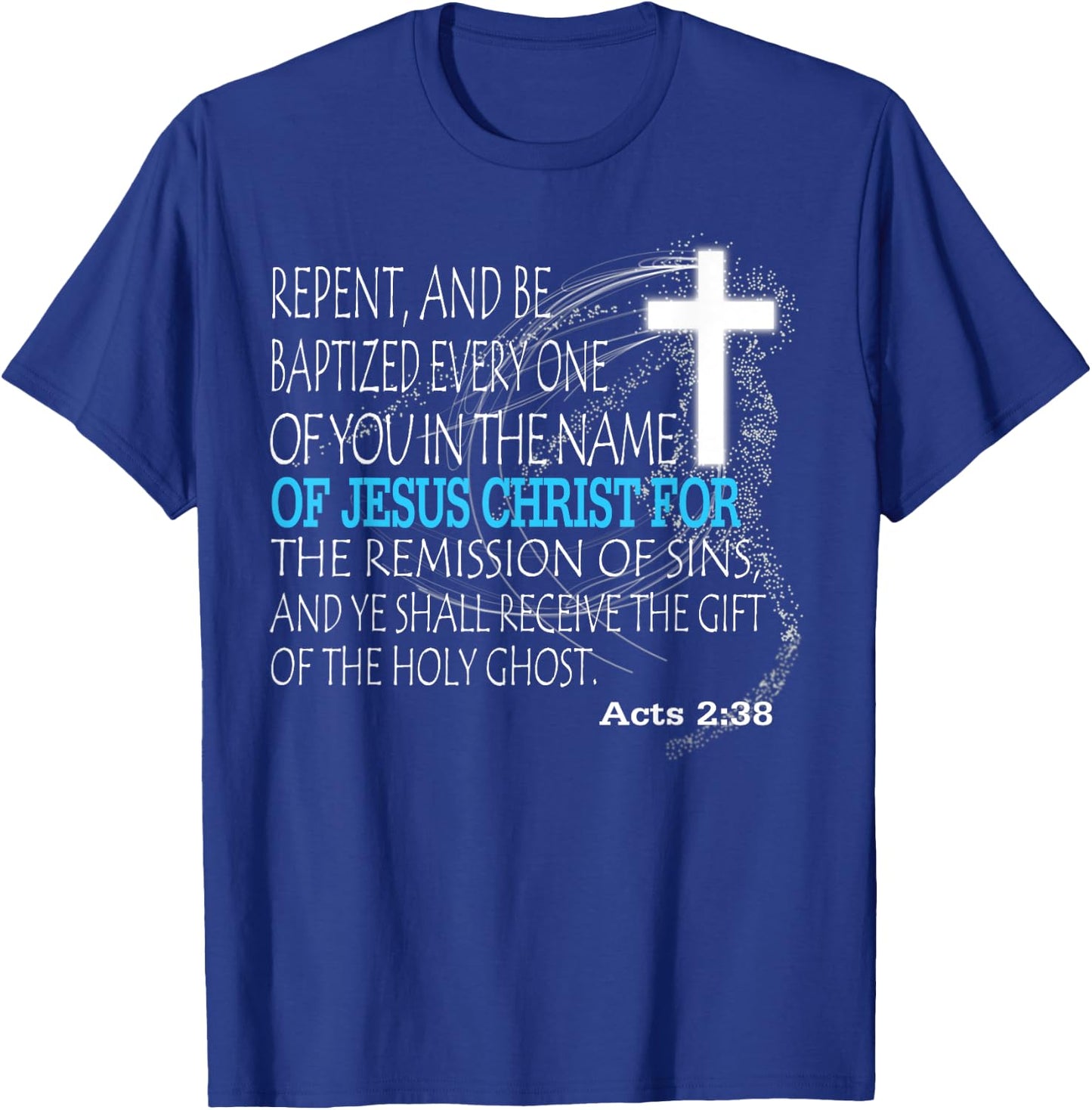 Acts 2:38 T-Shirt - T-Shirt | Royal