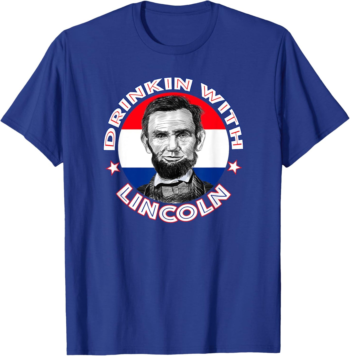 Drinkin With Lincoln Celebrate with a President Abraham Abe T-Shirt - T-Shirt | Royal