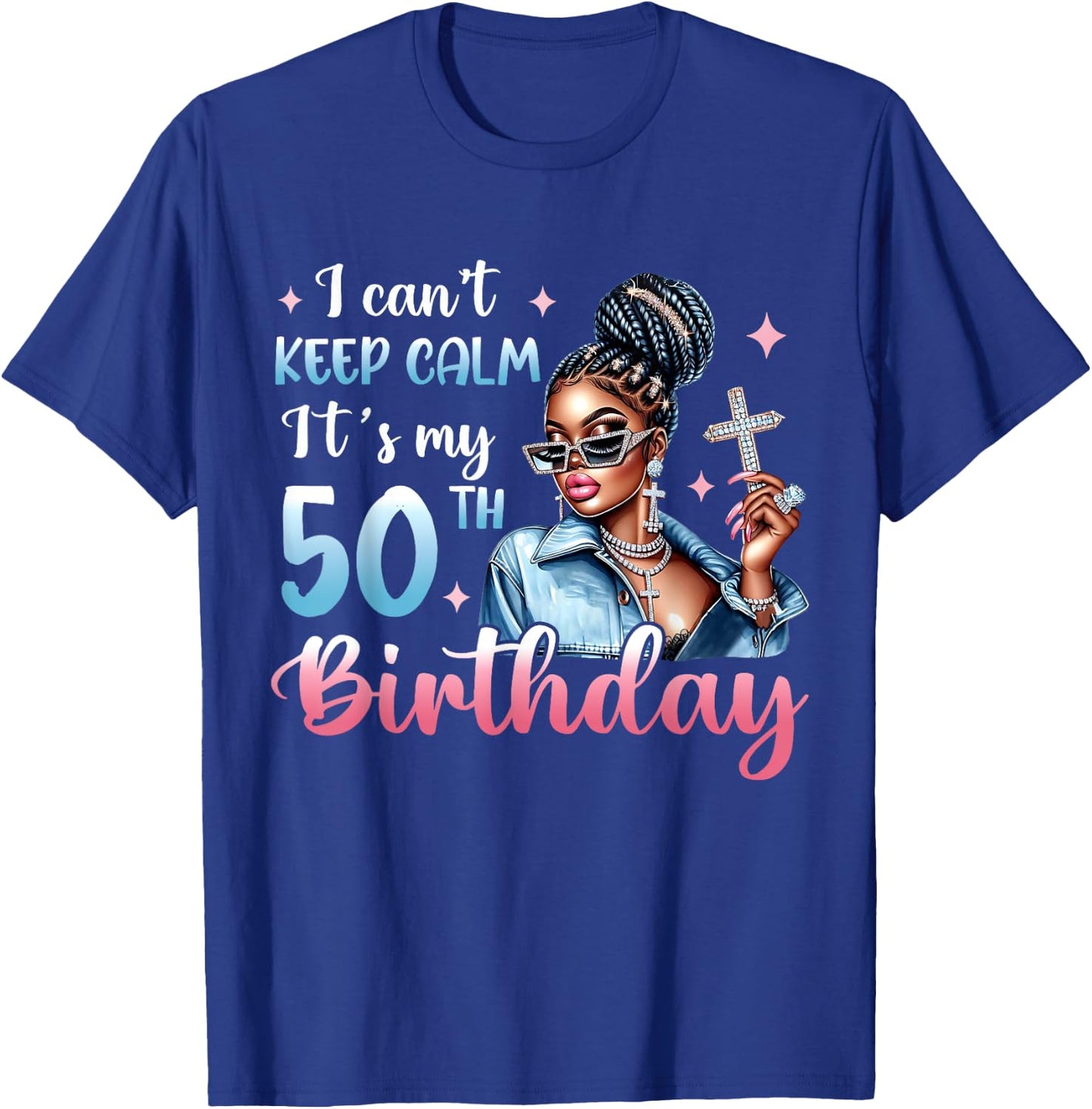 I Can't Keep Calm It's My 50th Birthday Black Afro Women T-Shirt - T-Shirt | Royal
