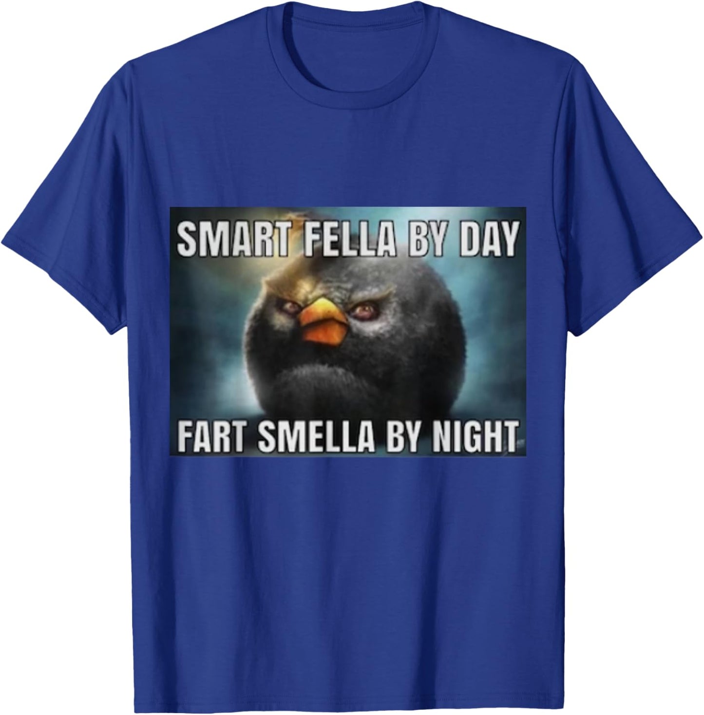 Smart Fellas By Day Fart Smellas By Night T-Shirt - T-Shirt | Royal