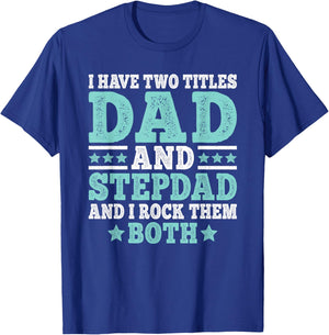 I Have Two Titles Dad And Stepdad Funny Stepfather Step Dad T-Shirt - T-Shirt | Royal