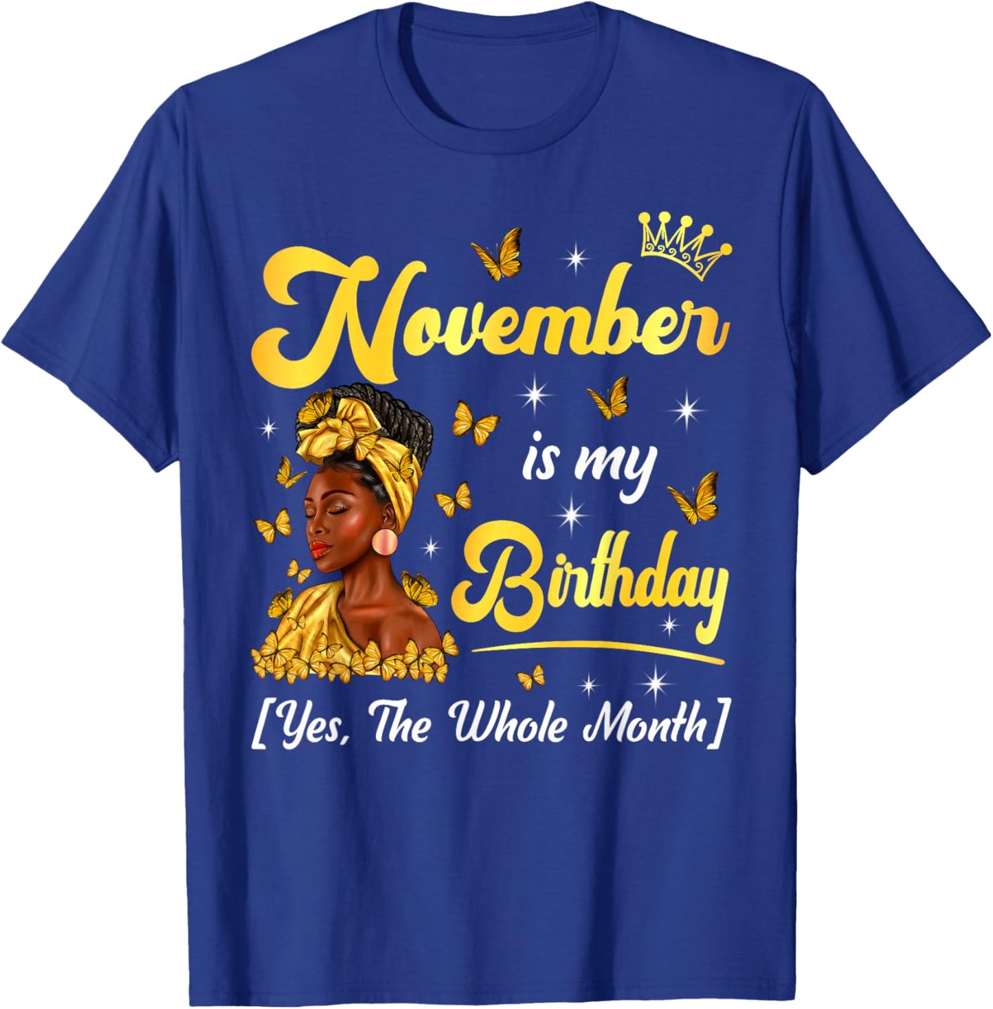 November Is My Birthday Afro Black Woman Birthday Queen T-Shirt - T-Shirt | Royal