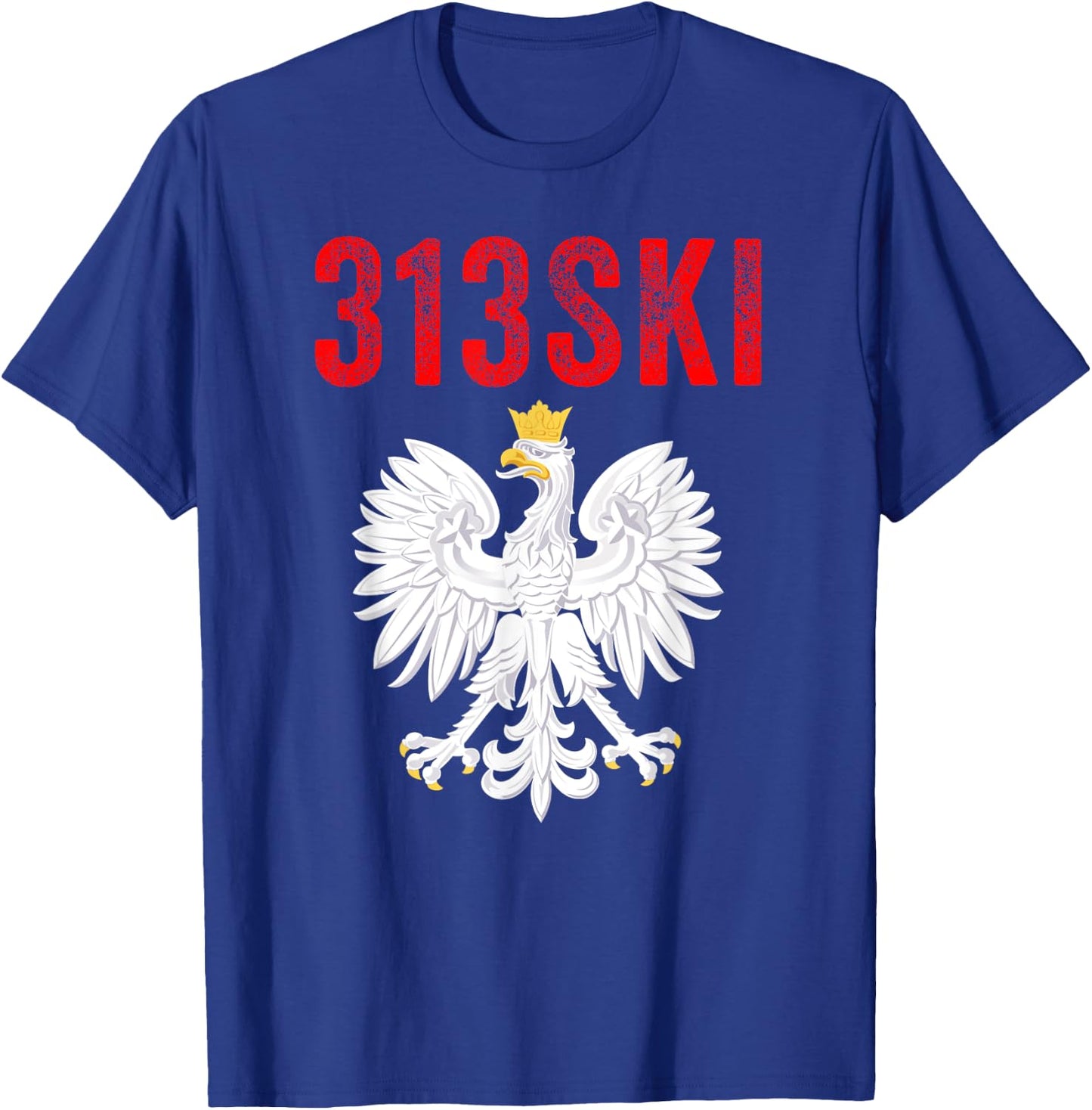313SKI Detroit Michigan Area Code 313 Polska Polish Pride T-Shirt - T-Shirt | Royal