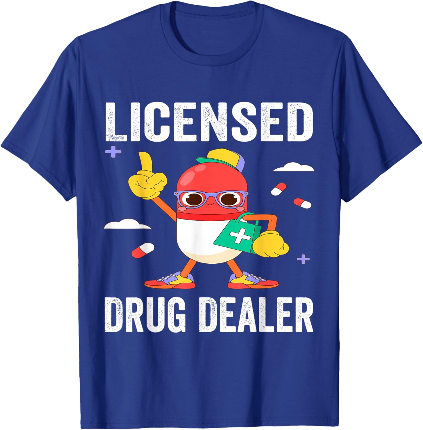 Licensed Drug Dealer Funny RN Nurse Pharmacist Doctor Outfit T-Shirt - T-Shirt | Royal