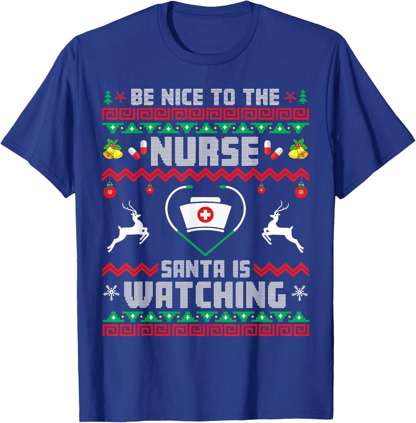 Nurse Christmas Be Nice To The Nurse Santa Is Watching Xmas T-Shirt - T-Shirt | Royal