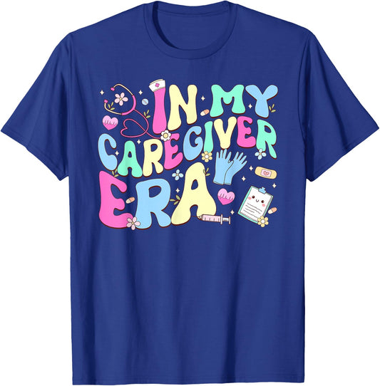In My Caregiver Era Healthcare Worker Caregivers Day T-Shirt - T-Shirt | Royal