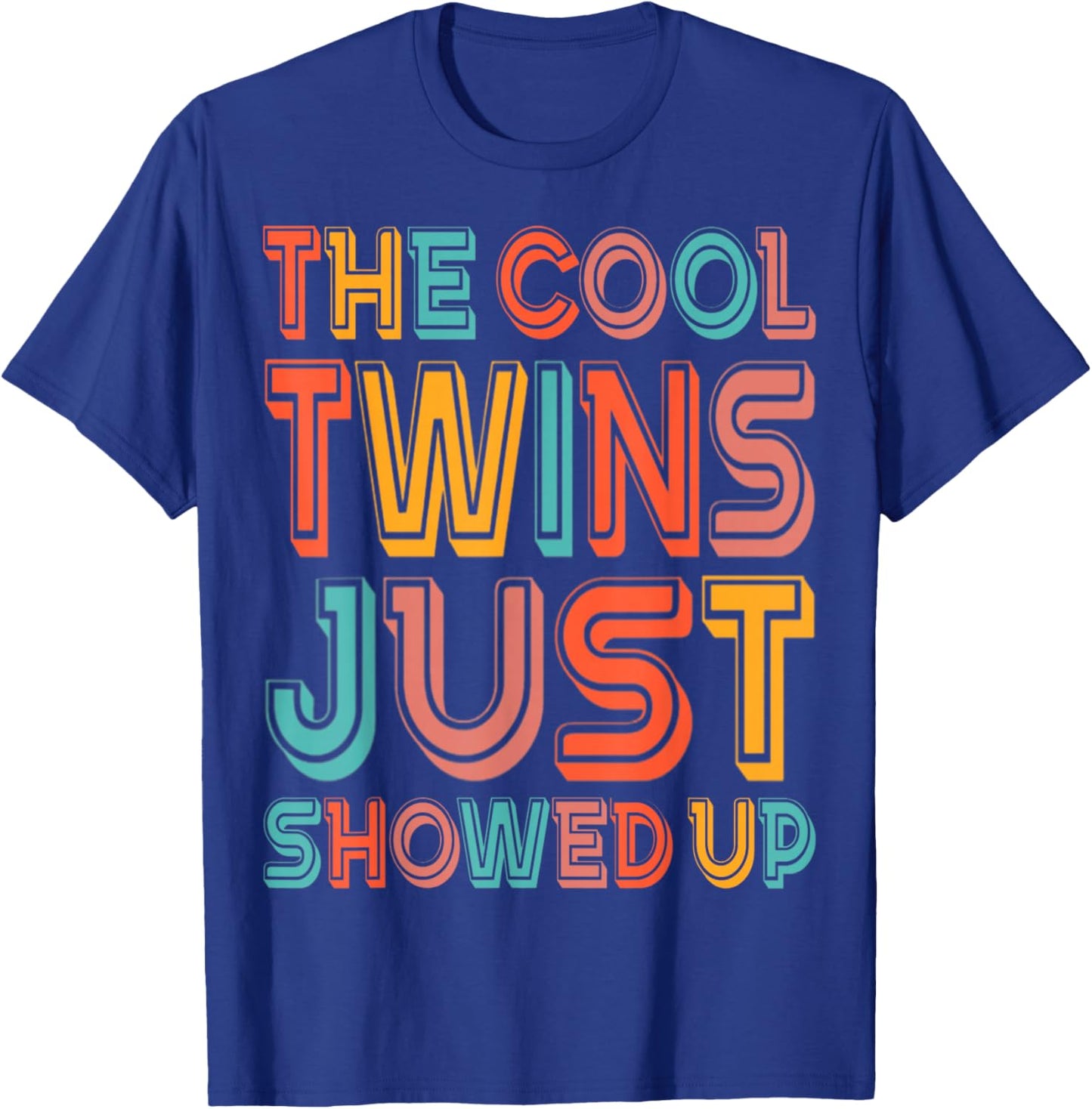 The Cool Twins Just Showed Up Funny Twin Twinning Matching T-Shirt - T-Shirt | Royal