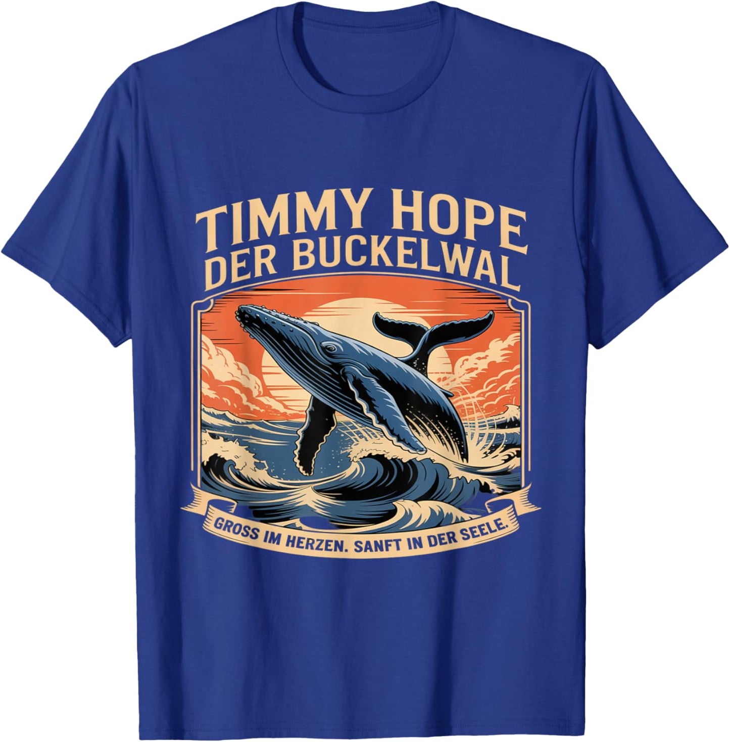 Timmy Hope Der Buckelwal Gross Im Herzen In Der Seele T-Shirt - T-Shirt | Royal