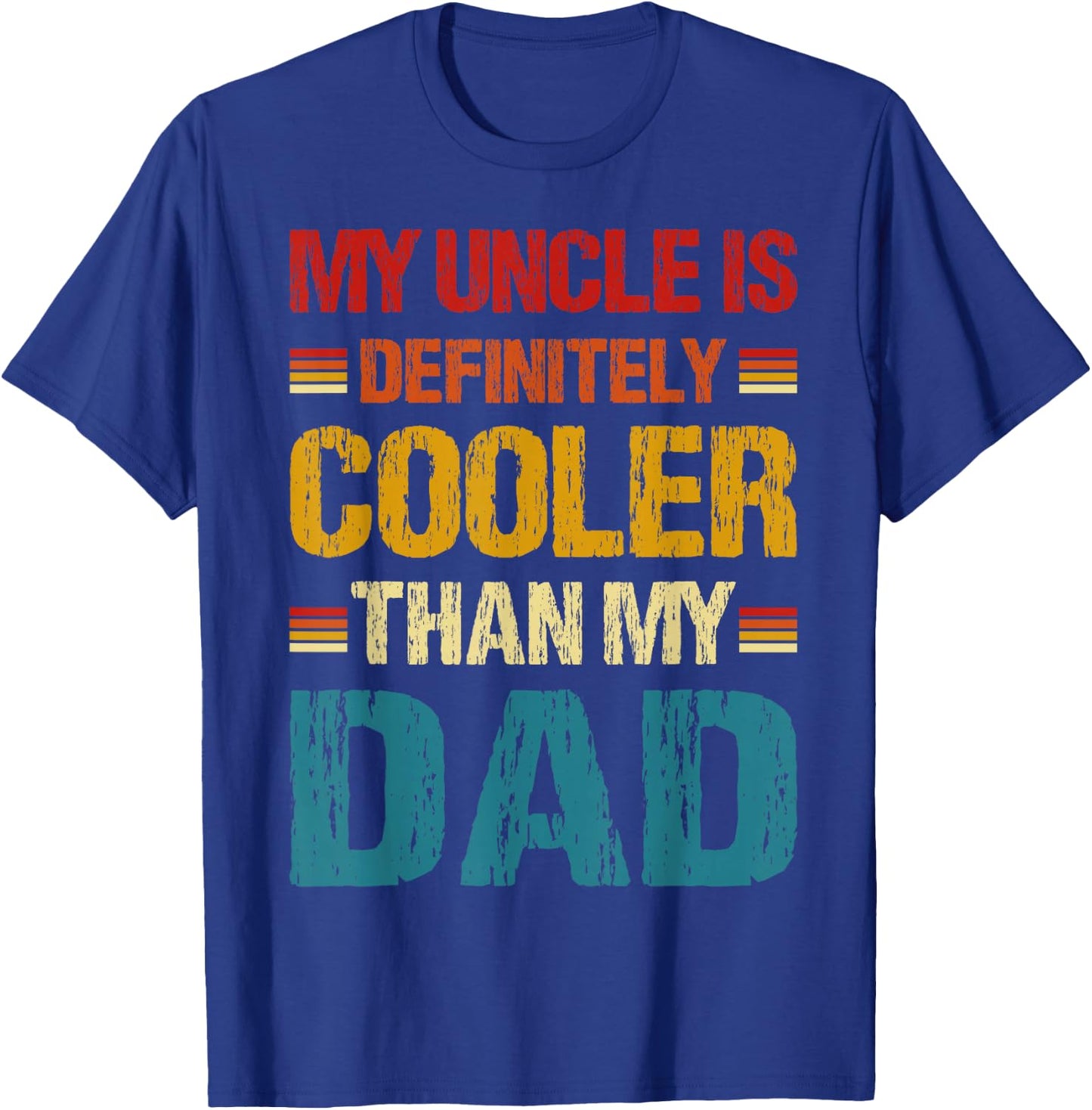 My Uncle Is Definitely Cooler Than My Dad Niece Nephew Kids T-Shirt - T-Shirt | Royal