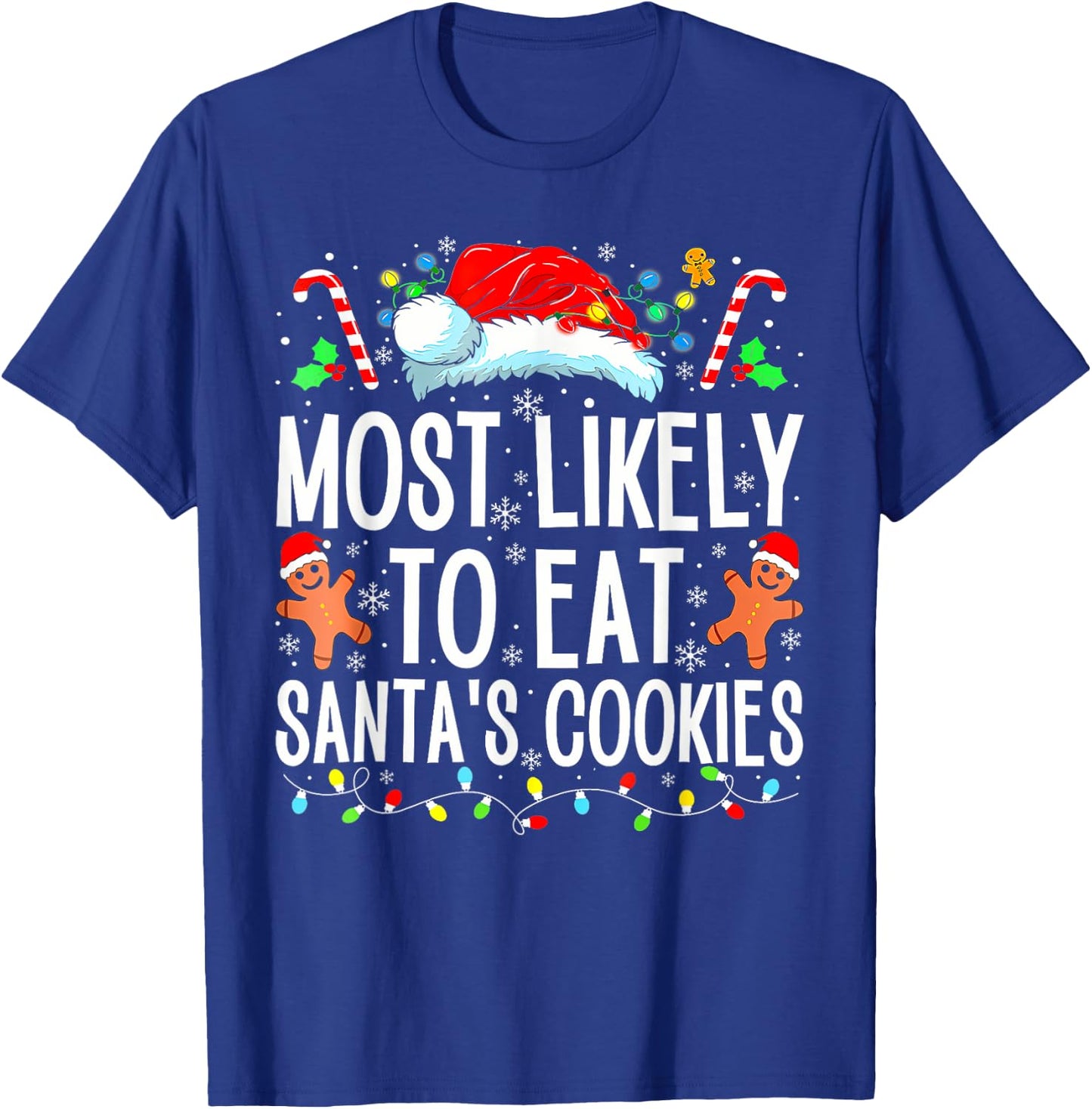 Most Likely To Eat Santas Cookies Family Christmas Holiday T-Shirt - T-Shirt | Royal