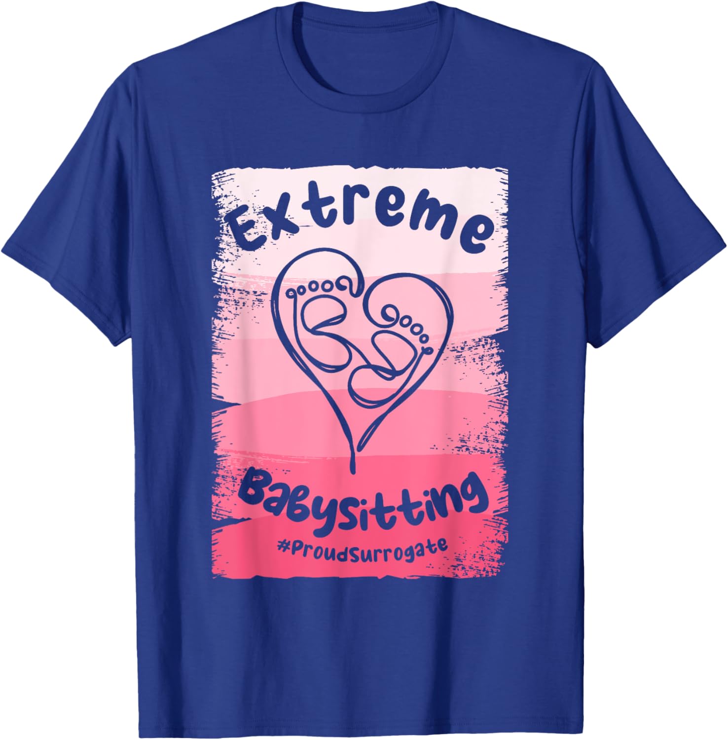 Extreme Babysitting Surrogate Mom Surrogacy IVF T-Shirt - T-Shirt | Royal