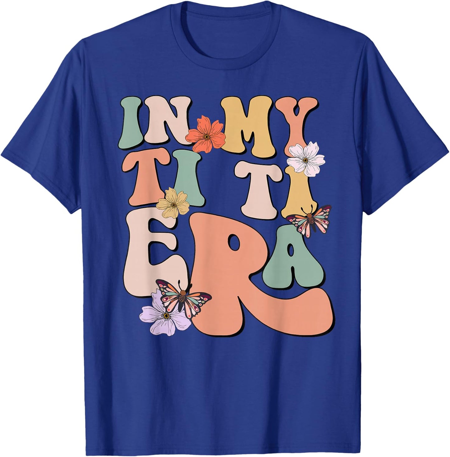Retro Groovy In My Ti Ti Era Butterfly Mother's Day T-Shirt - T-Shirt | Royal