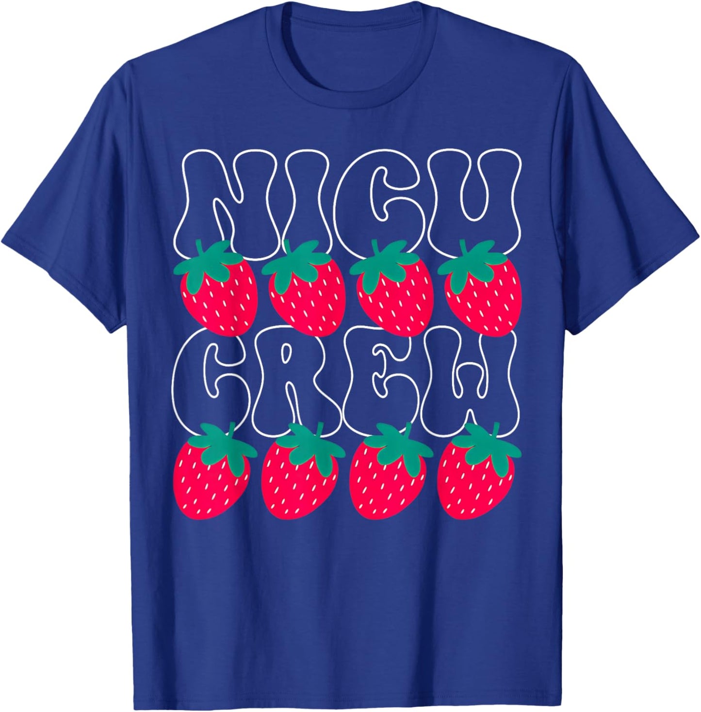 NICU Crew Strawberry Neonatal Intensive Care Nurse Summer T-Shirt - T-Shirt | Royal