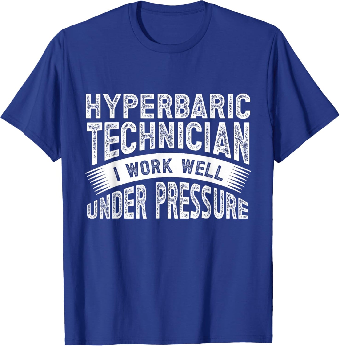 Hyperbaric Technologist Hyperbaric Technician T-Shirt - T-Shirt | Royal