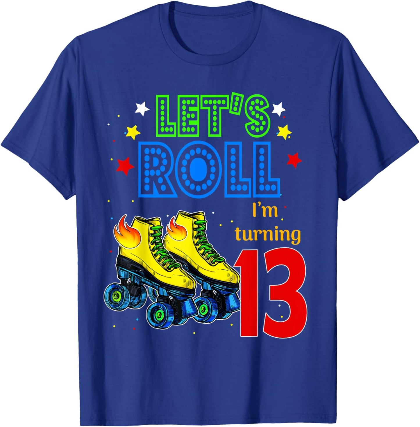 Rolling Into 13 years Let's Roll I'm Turning 13 Roller Skate T-Shirt - T-Shirt | Royal