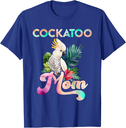 Cockatoo Mom Bird lover Cockatoos Women Cockatoo Mommy T-Shirt - T-Shirt | Royal