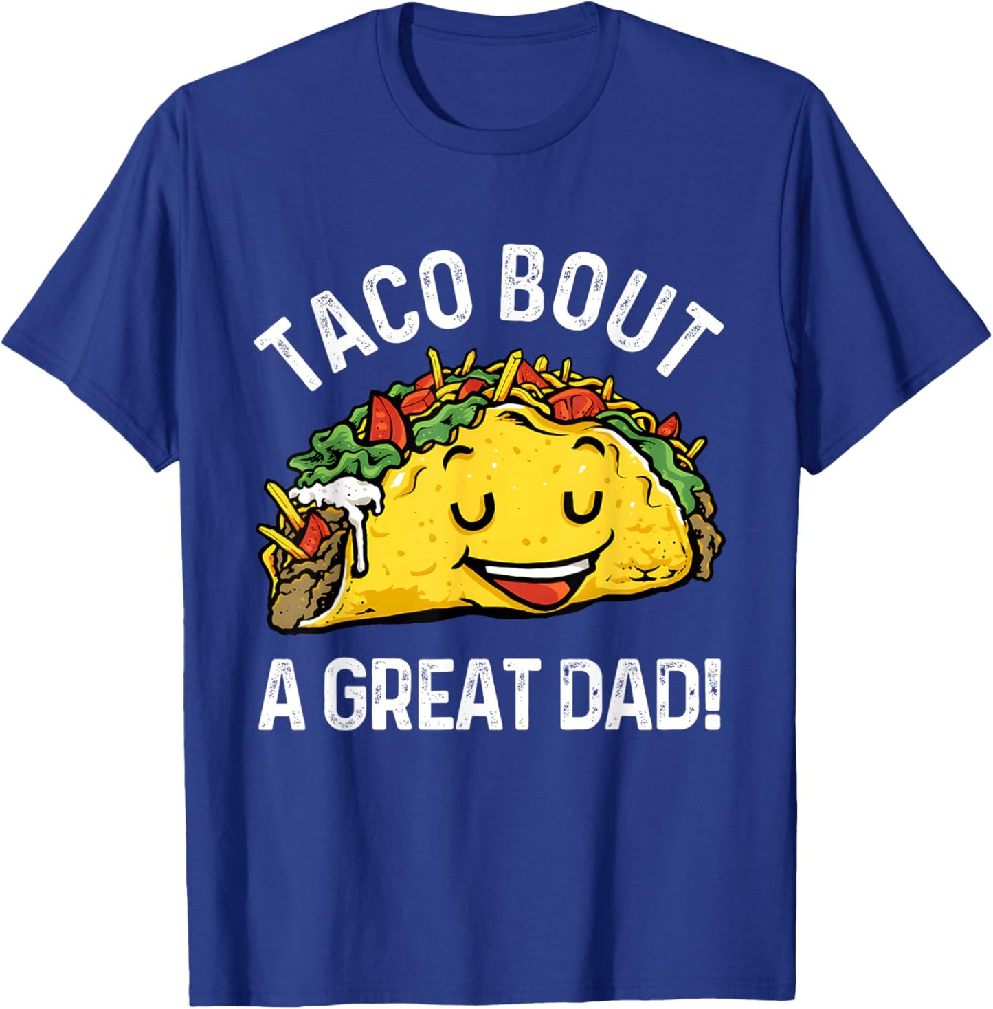 Funny Taco Bout A Great Dad Pun for Taco Lovers T-Shirt - T-Shirt | Royal
