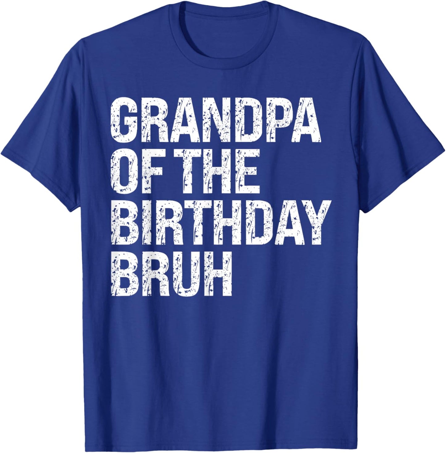 Grandpa Of The Birthday Bruh Dude Matching Family Squad T-Shirt - T-Shirt | Royal