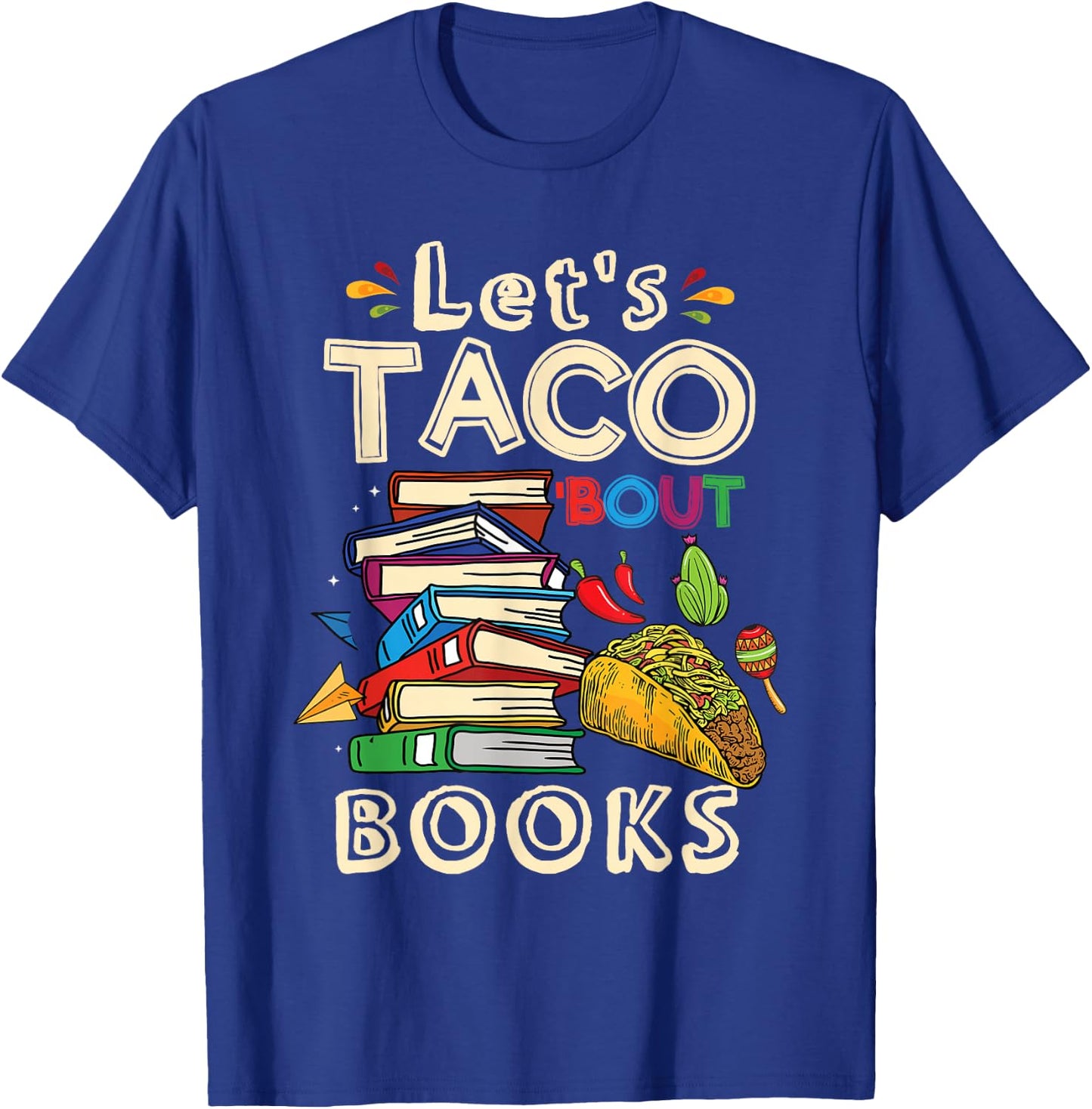 Let's Taco Bout Books Book Lover T-Shirt - T-Shirt | Royal