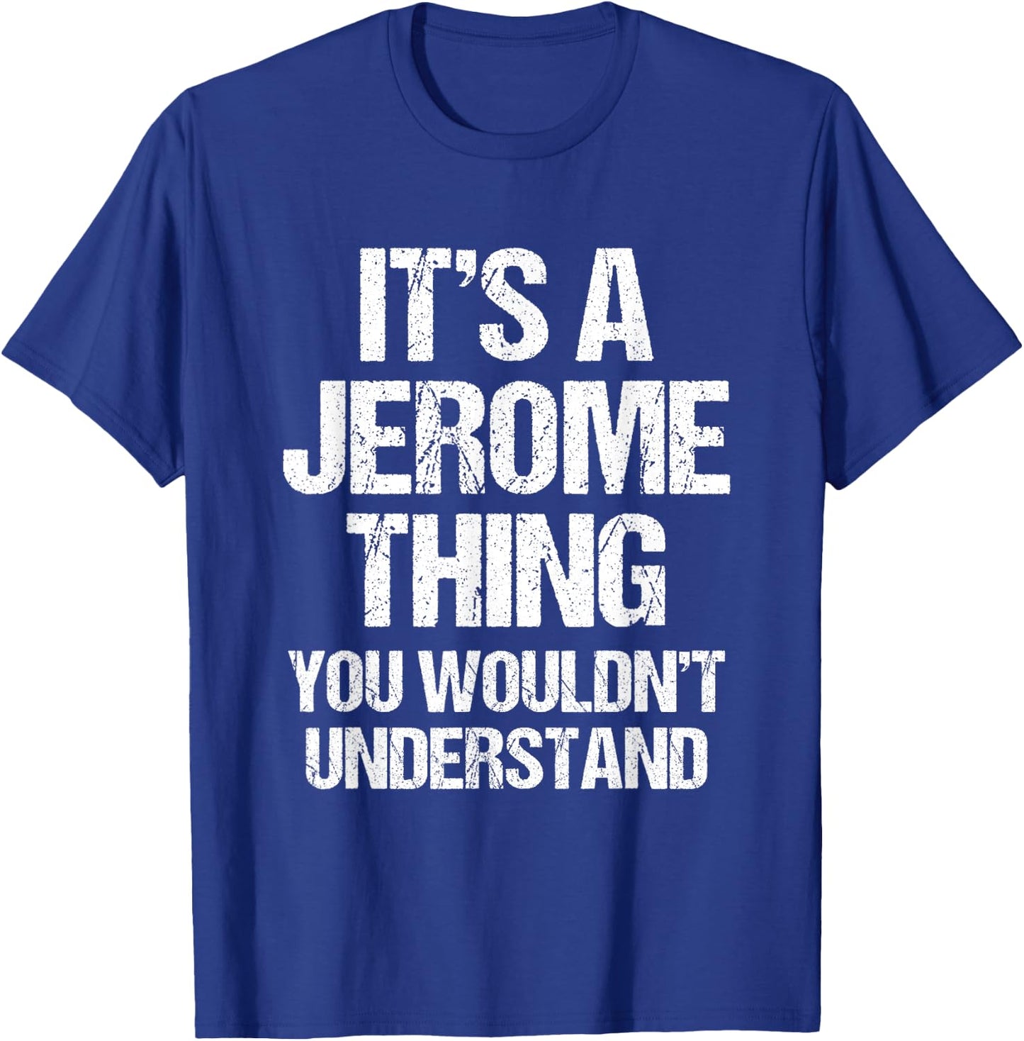 It's A Jerome Thing (You Wouldn't Understand) - Name Jerome T-Shirt - T-Shirt | Royal