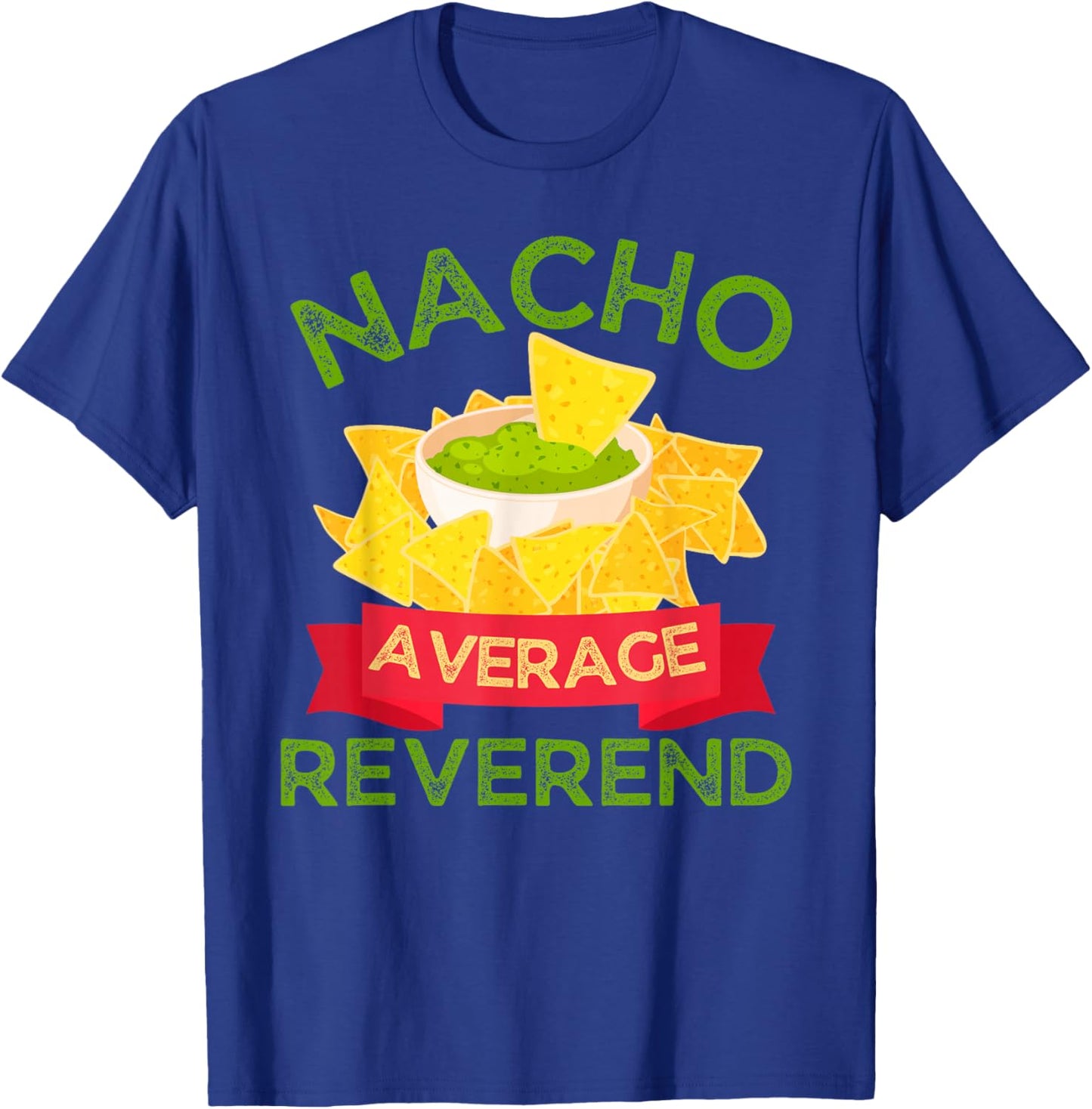 Nacho Average Reverend Wedding T-Shirt - T-Shirt | Royal