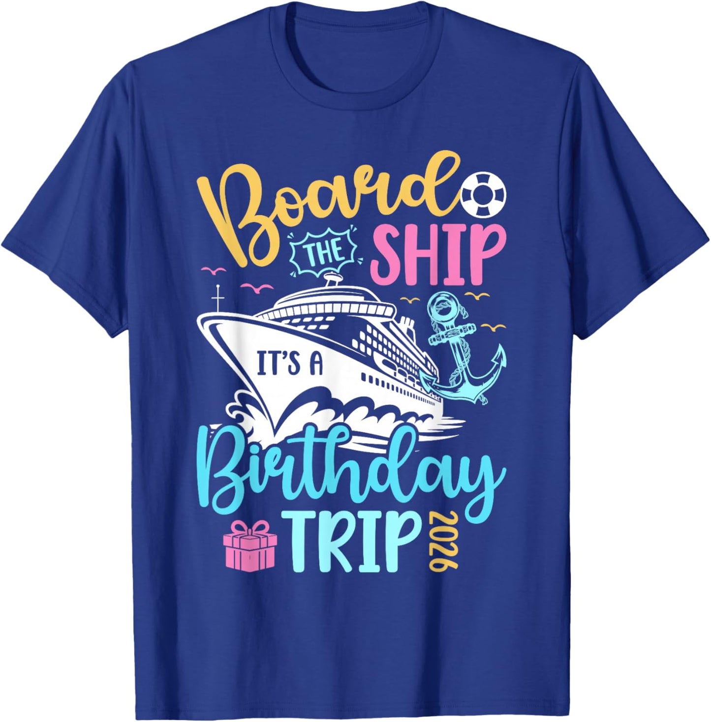 It's A Birthday Cruise Trip 2026 Birthday Cruising Vacation T-Shirt - T-Shirt | Royal