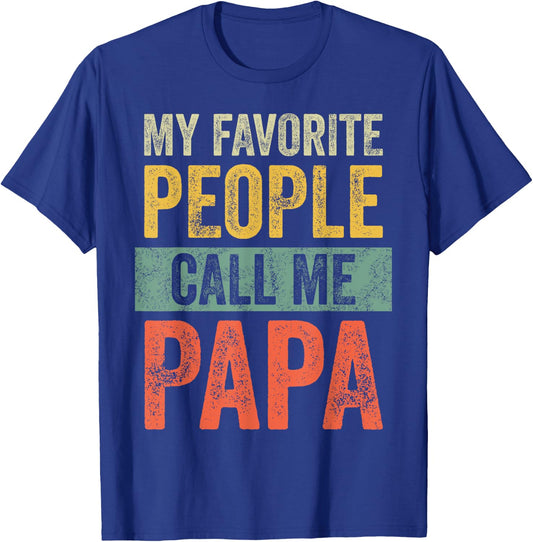My Favorite People Call Me Papa | Vintage Funny Dad Father T-Shirt - T-Shirt | Royal
