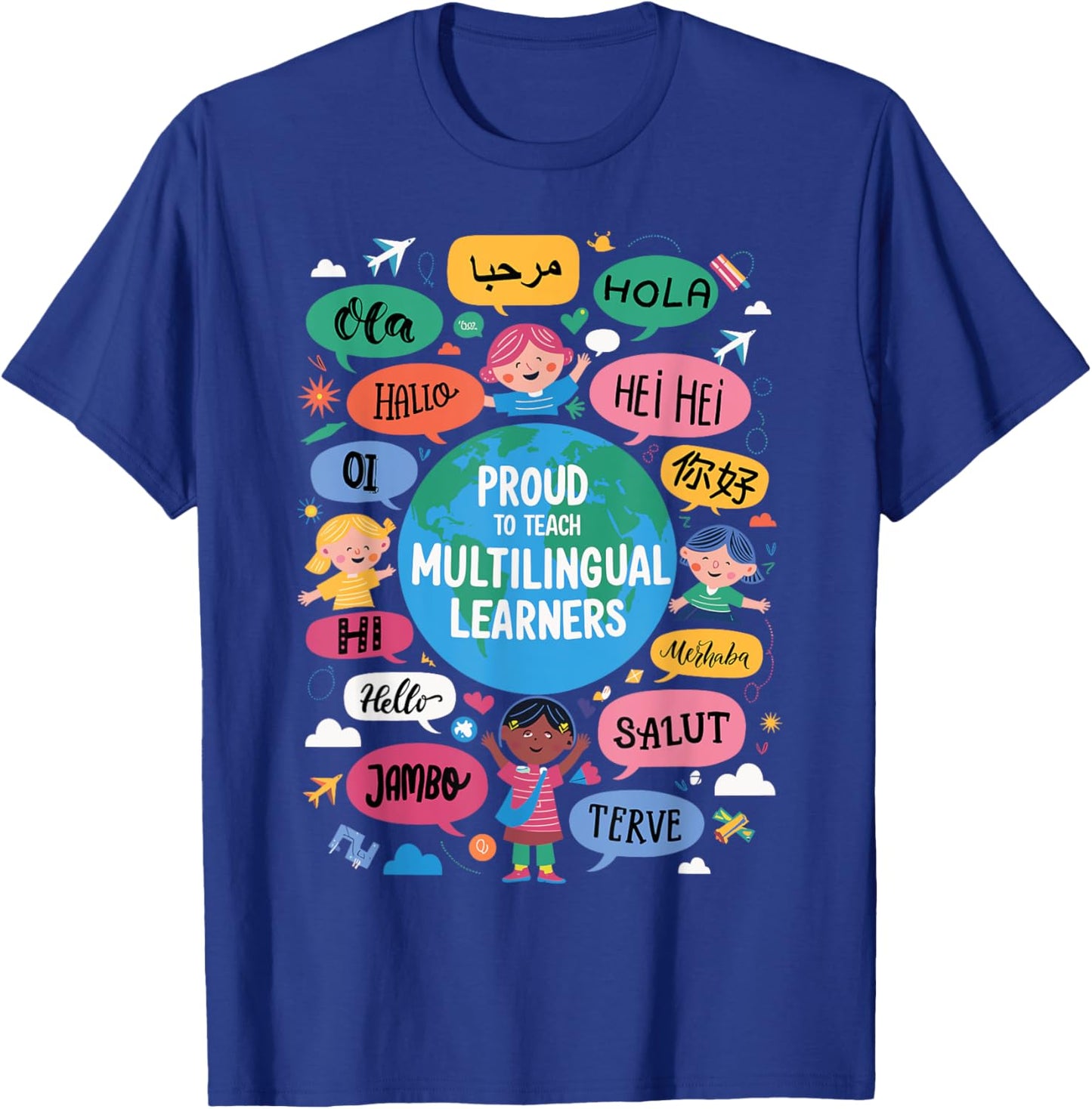Proud to Teach Multilingual Learners Language T-Shirt - T-Shirt | Royal
