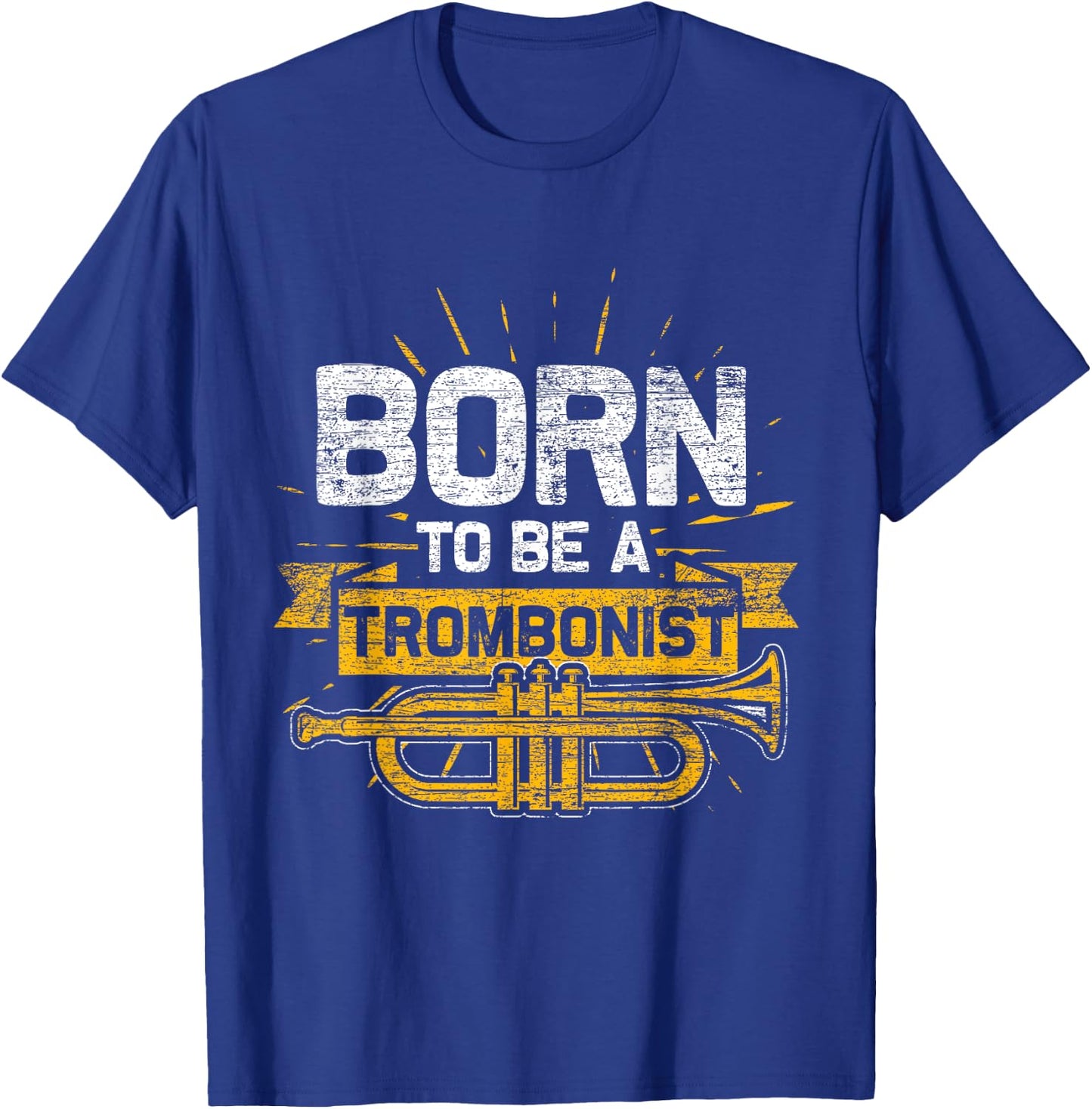 Born To Be A Trombonist Trombone T-Shirt - T-Shirt | Royal