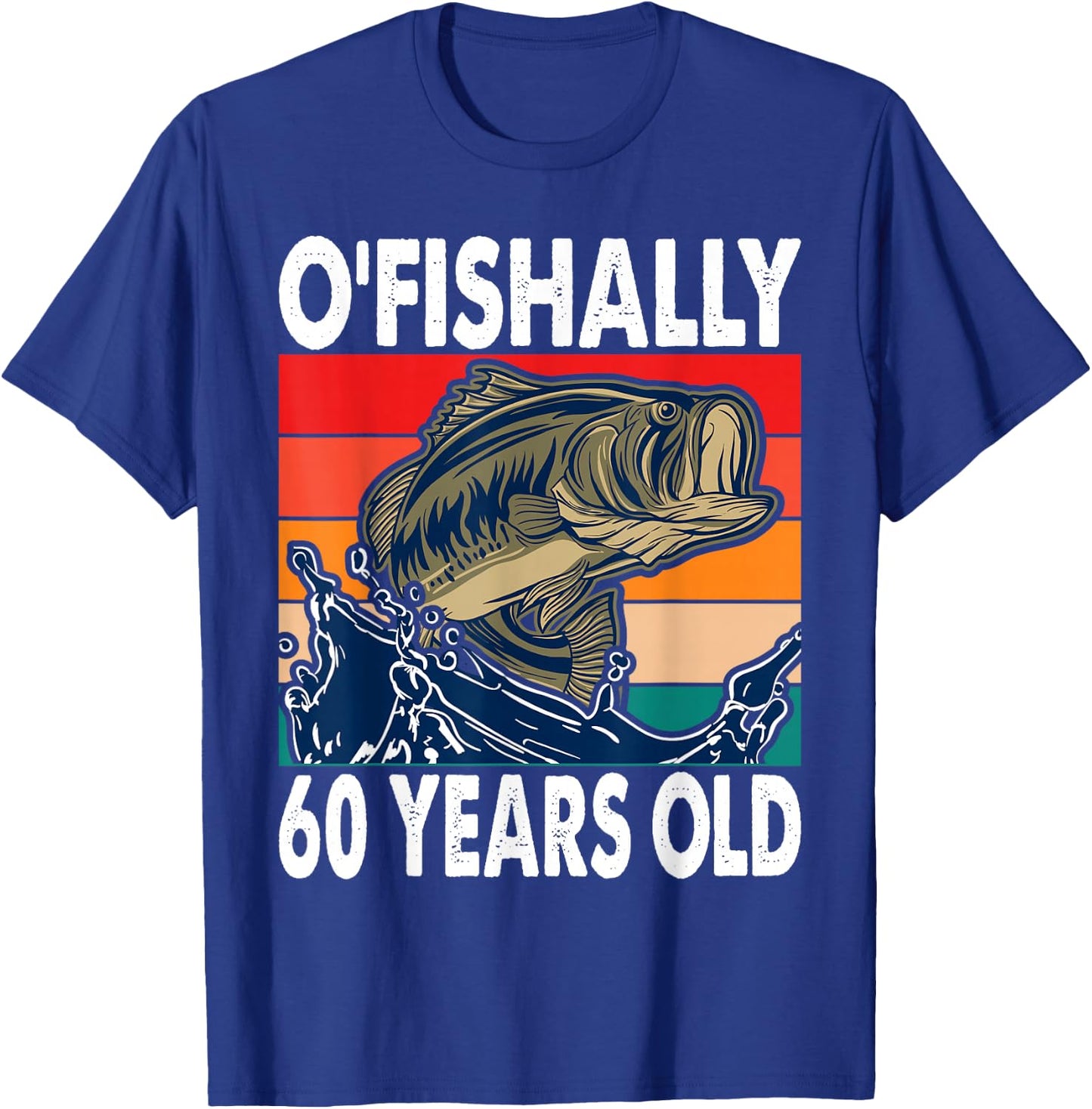 O'Fishally 60 Years Old Fishing Birthday Theme Party 60th T-Shirt - T-Shirt | Royal