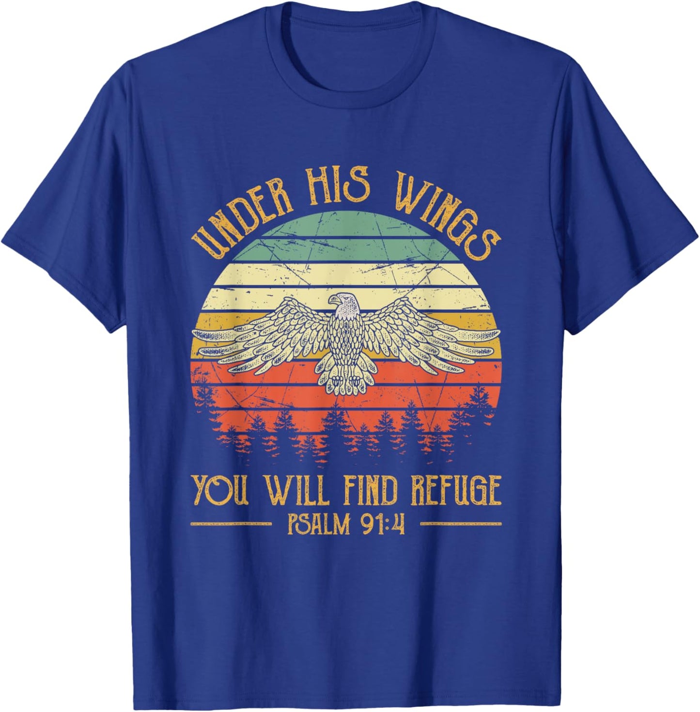 Under His Wings You Will Find Refuge Christian Bald Eagle T-Shirt - T-Shirt | Royal