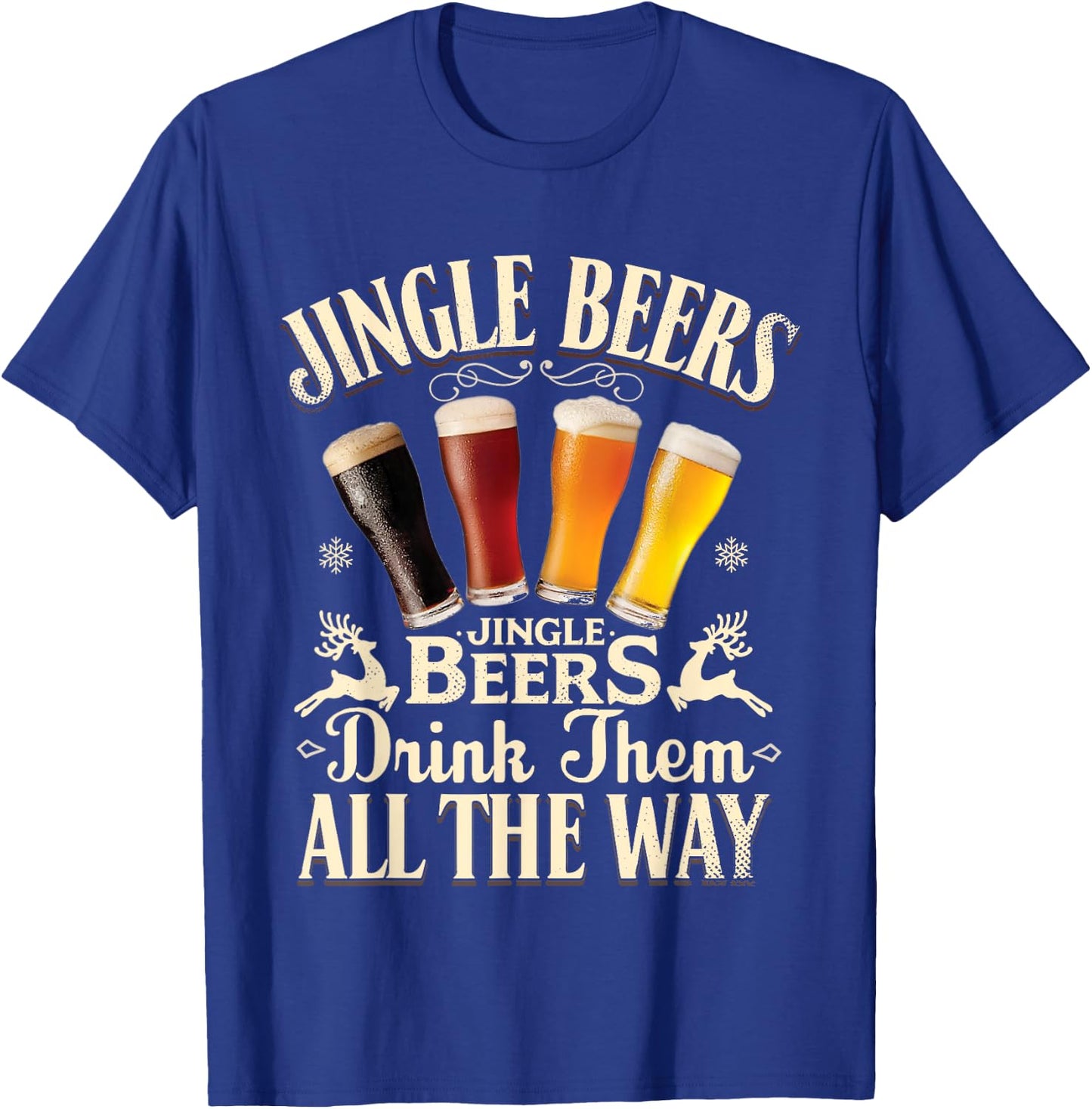 Jingle Beers Drink Them All The Way Funny Drinking Christmas T-Shirt - T-Shirt | Royal