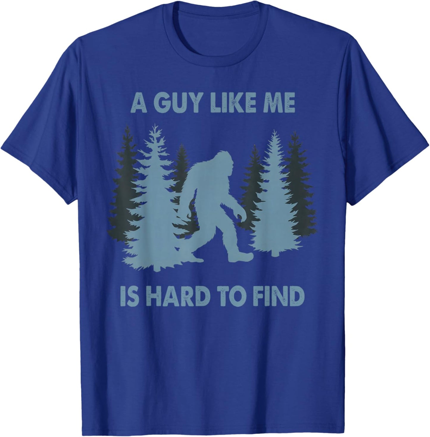 You Guy Like Me is Hard to Find T-Shirt - T-Shirt | Royal