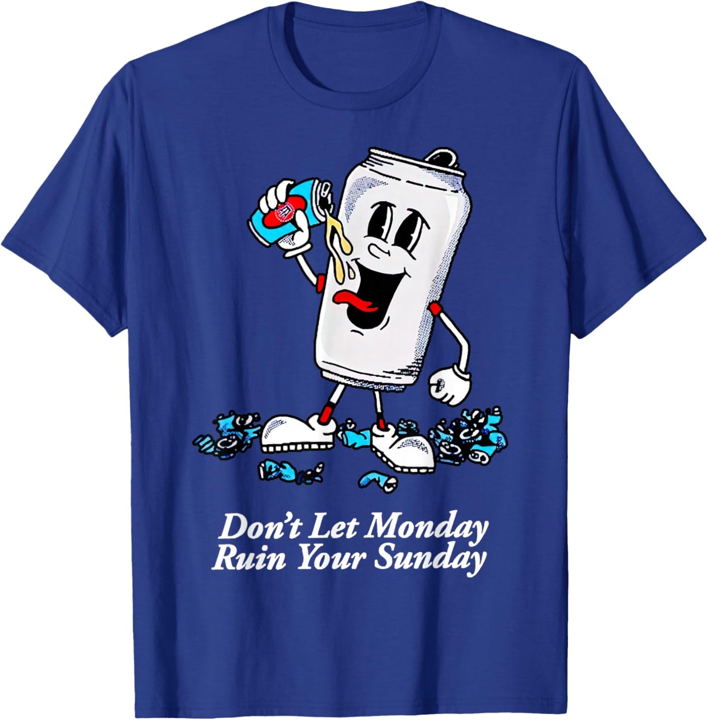 Don’t Let Monday Ruin Your Sunday T-Shirt - T-Shirt | Royal