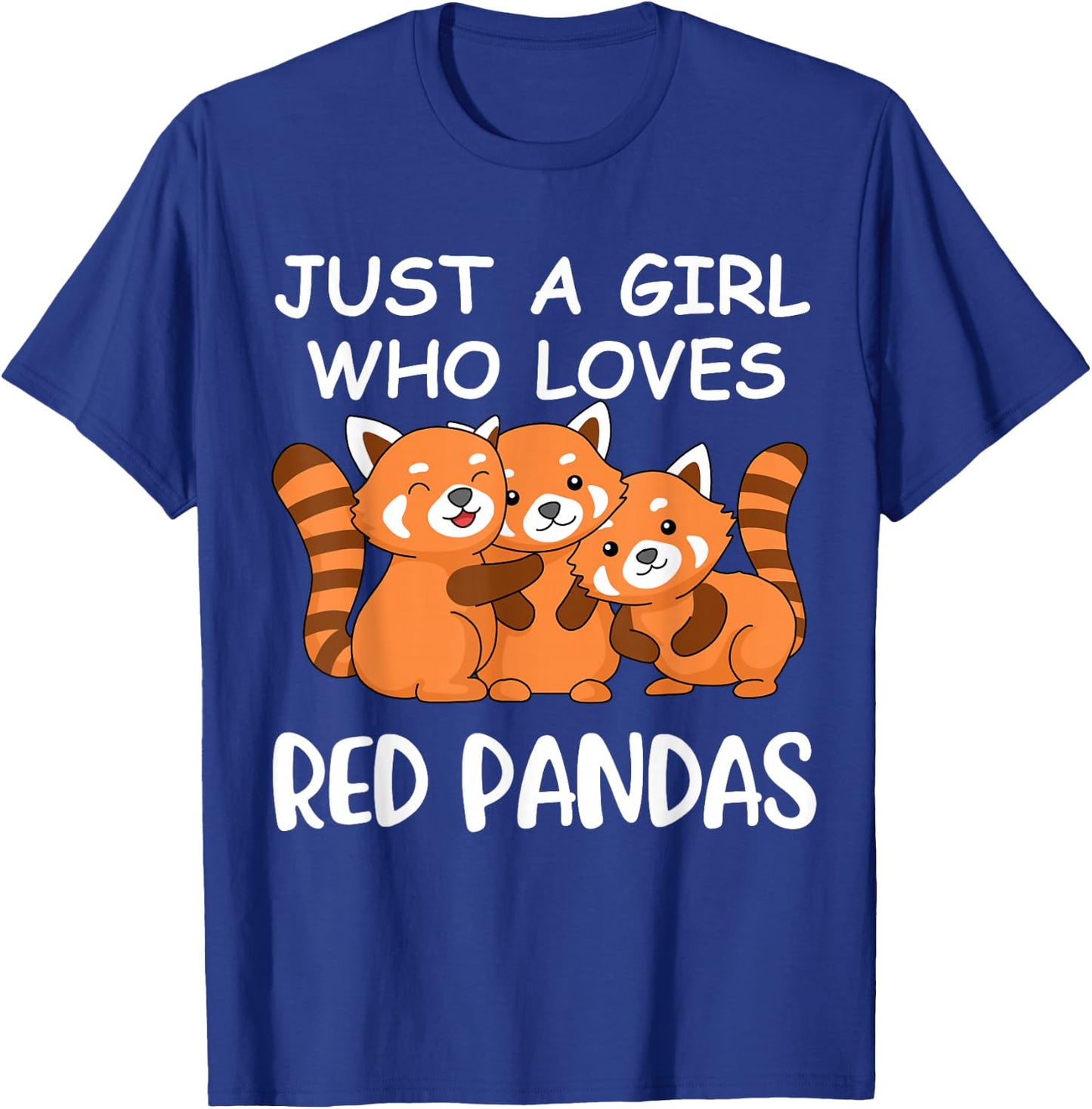 Just A Girl Who Loves Red Pandas Gift Women Kawaii Red Panda T-Shirt - T-Shirt | Royal