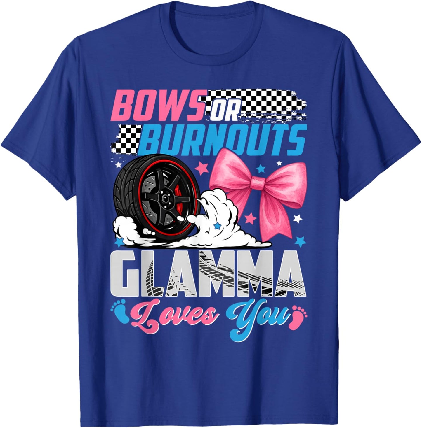 Burnouts Or Bows Your Glamma Loves You Gender Reveal T-Shirt - T-Shirt | Royal